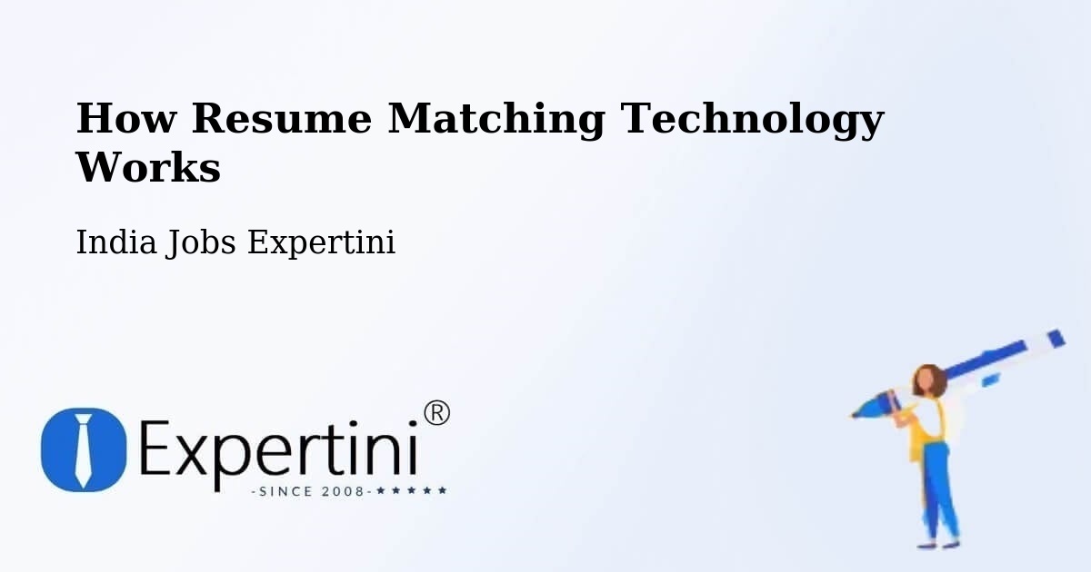 How Resume Matching Technology Works - India Jobs Expertini